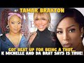 Tamar Braxton got Beat Up for Being a Thot...K michelle and Da Brat says is true!