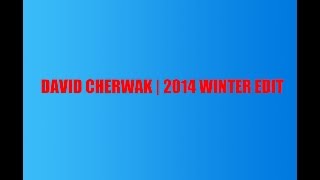 David Cherwak | 2014 Winter Edit