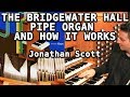 THE BRIDGEWATER HALL PIPE ORGAN AND HOW IT WORKS - JONATHAN SCOTT