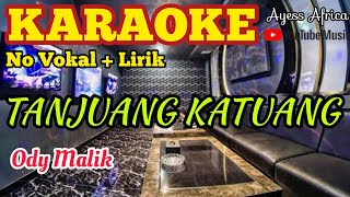 Karaoke TANJUANG KATUANG (Ody Malik) || Cover Karaoke Minang #AyessAfrica