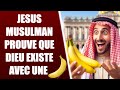 Jesus musulman prouve lexistence de dieu grace a une banane 