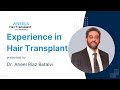 Experience in hair transplant  dr aneel vlog