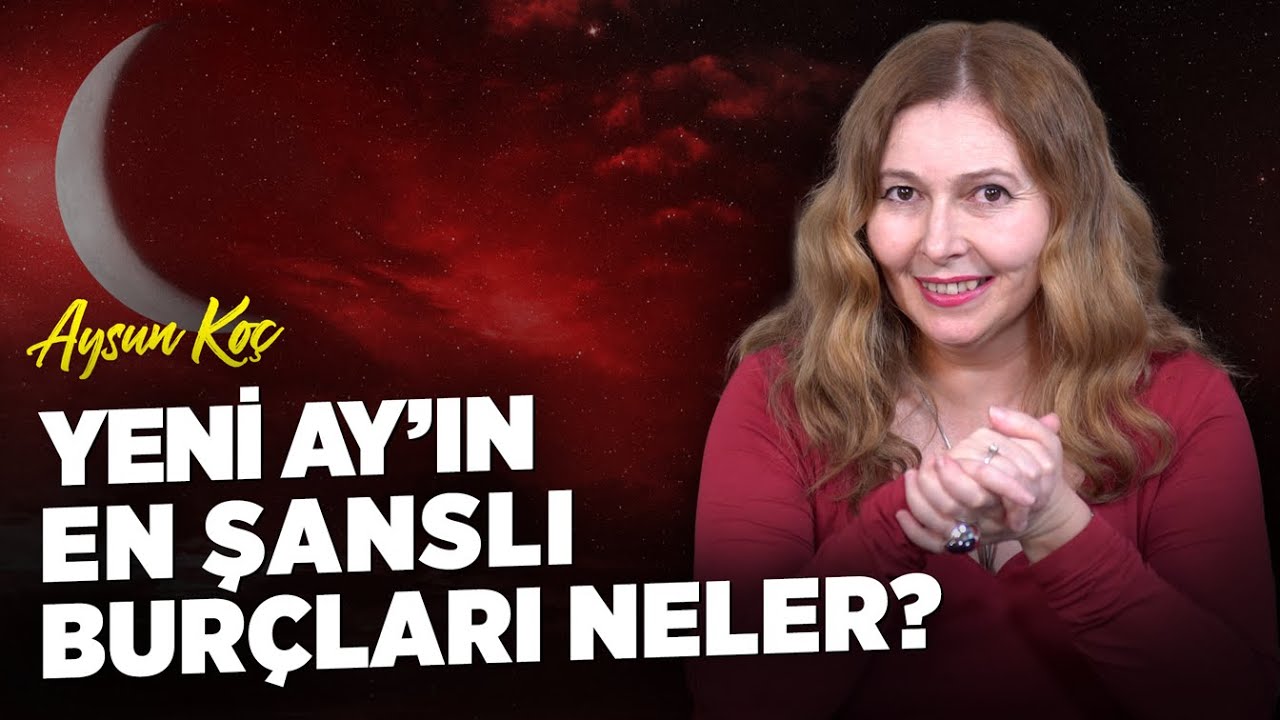 Ocak O Lak Burcu Yeni Ay Ne Gibi Etkiler Yaratacak Astrolog Aysun