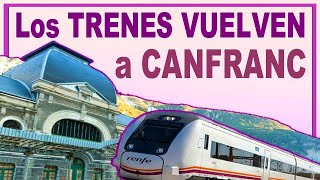 REABRE la Línea Férrea de CANFRANC / OBRAS de MEJORA / Conexión con Francia /Túnel de Somport /Hotel