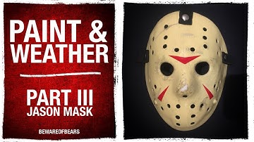 Part III Jason Mask: Painting & Weathering