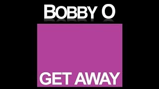 Bobby O - Get Away (Spyglass Remix)