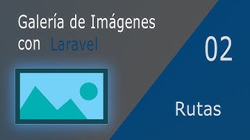 02 - 🖼️ Galería de Imágenes con Laravel | Rutas | #codejhossweb