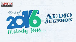 Best of 2016 Telugu Melody Hits Jukebox ♫ || Telugu Songs 2016