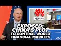 EXPOSED: China's plot to control world financial markets