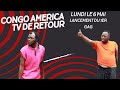 Annonce congo america tv de retour lundi le 6 mai 17h de paris 12h des usa lancement du 1 er gag