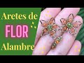 ARETES de FLOR con alambre