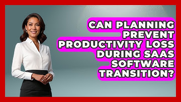 Can Planning Prevent Productivity Loss During SaaS Software Transition? - All About SaaS Finance