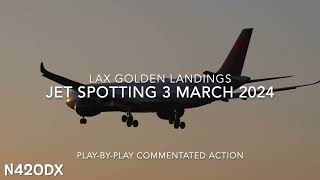 Commentated Landings @ LAX 3 March 2024 *and a few takeoffs* by Turbojets 145 views 2 months ago 57 minutes