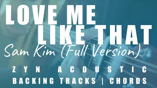 LOVE ME LIKE THAT (Full Ver.) - Sam Kim | Nevertheless 알고있지만 OST | Acoustic Karaoke | Chords