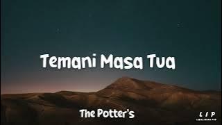 Temani Masa Tua - The Potter's (Lirik) Terbaru 2025