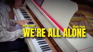 🎹 Manh Piano - WE’RE ALL ALONE (Boz Scaggs)