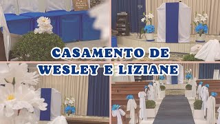 CASAMENTO DE WESLEY E LIZIANE. DIA 25/05/2024. SÁBADO