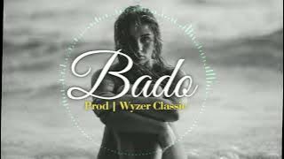 BADO || Bongofleva X Zouk X Baibuda type beat 2024 |Prod | Wyzer Classic