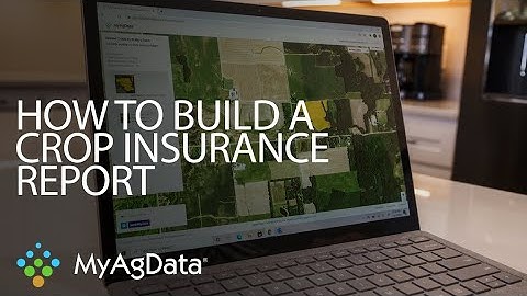 How to build a Crop Insurance Report with MyAgData