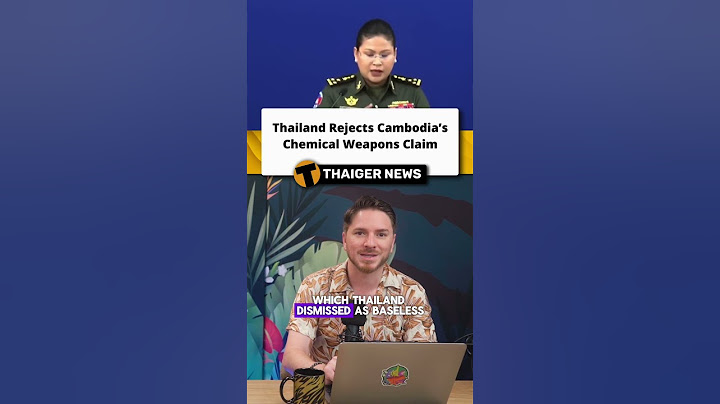 Thailand Rejects Cambodia’s Chemical Weapons Claim
