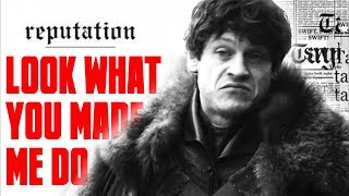 Ramsay Bolton X Look what you made me do