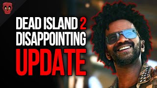 New Dead Island 2 Update Is Extremely Disappointing...