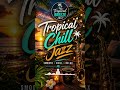 Tropical Chill Jazz 🌴🎷 Smooth Sunset Beach Vibes #shorts