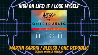 Martin Garrix / Alesso / One Republic - High On Life / If I Lose Myself (Adrian Yarasca Mashup)