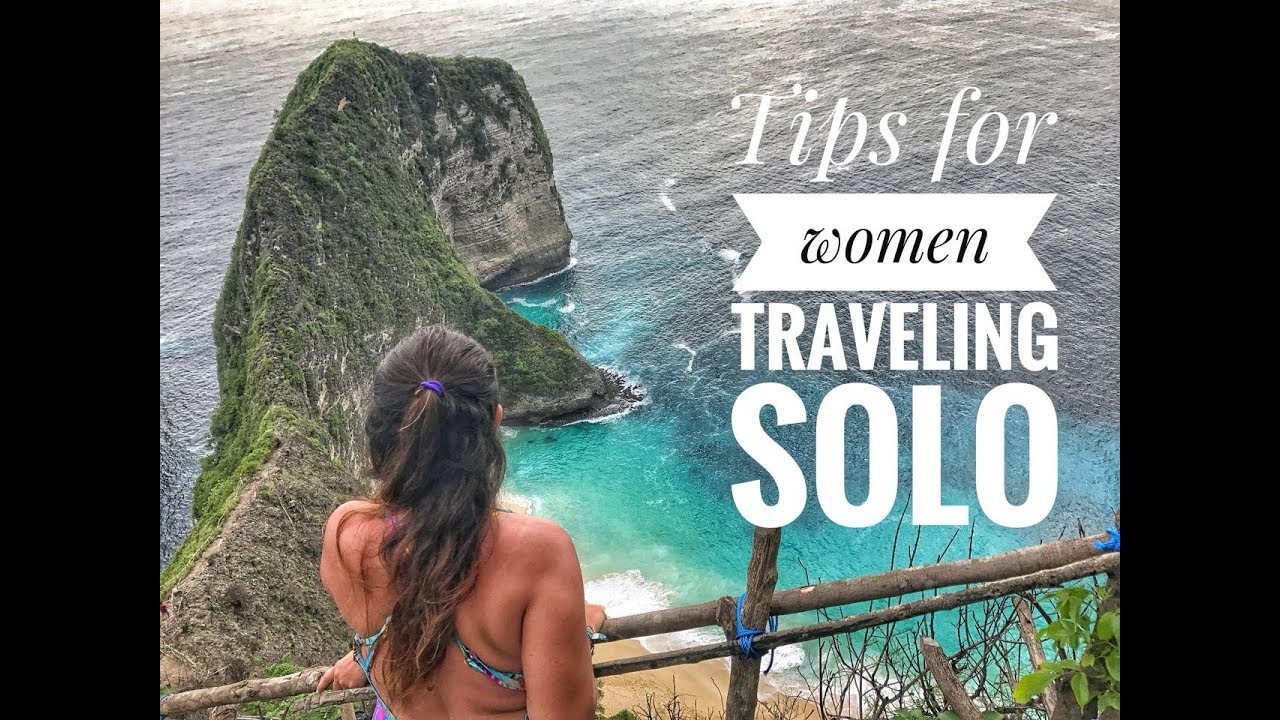 Tips for Women traveling SOLO - YouTube