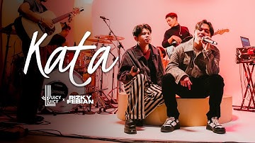 Rizky Febian & Juicy Luicy - Kata (Live Session)