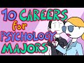 10 psychology careers to know about