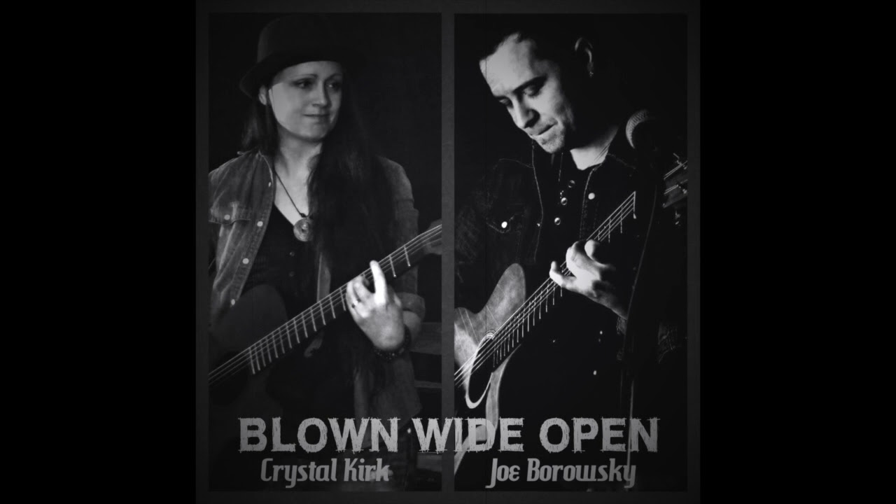 Joe Borowsky & Crystal Kirk - Blown Wide Open (Big Wreck Cover)