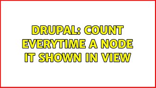 Drupal: Count everytime a node it shown in view
