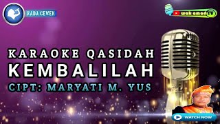 KEMBALILAH | KARAOKE QASIDAH | MARYATI M. YUS | NADA WANITA | wak amad tv