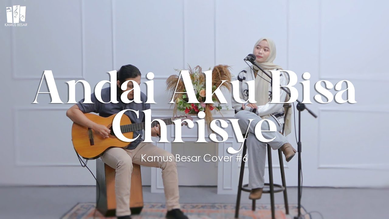Andai Aku Bisa - Chrisye Cover Kamus Besar - YouTube