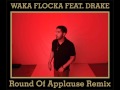 Waka Flocka Ft. Drake - Round Of Applause Remix + W/ lyrics