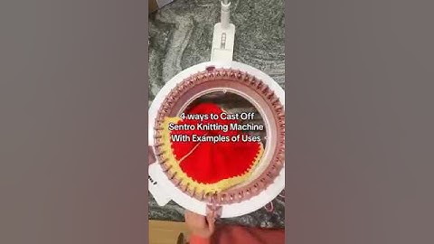 4 ways to cast off sentro knitting machine  with examples of uses #sentroknittingmachine