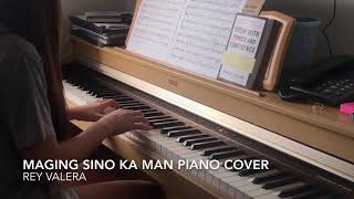 Maging Sino Ka Man Rey Valera Opm Piano Cover By Eunice Jade