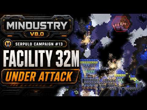 Mindustry V8.0｜Serpulo Campaign #13｜Facility 32M
