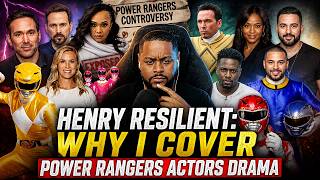 Henry Resilient: Why I Cover Power Rangers Actors Drama