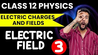 CBSE Class 12 | Physics | Electric Charges and Fields | Electric Field | Ashu Sir | Learn and Fun