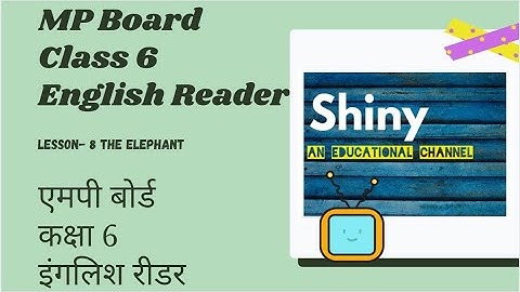 MP Board Class 6 English Reader Lesson - 8 The Elephant