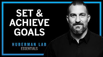 How to Set & Achieve Goals | Huberman Lab Essentials