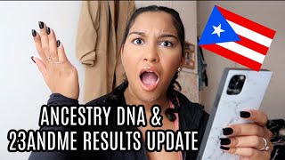 ANCESTRY DNA AND 23 AND ME RESULTS UPDATE! | PUERTO RICAN