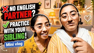 How to Practice English with Your Sibling at Home | Simple Daily English Conversation with #sister