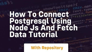How to connect postgresql using node js and fetch data tutorial