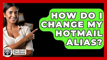 How Do I Change My Hotmail Alias? - TheEmailToolbox.com