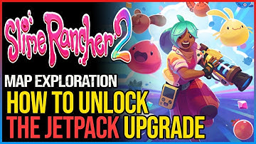How to Unlock Jetpack in Slime Rancher 2