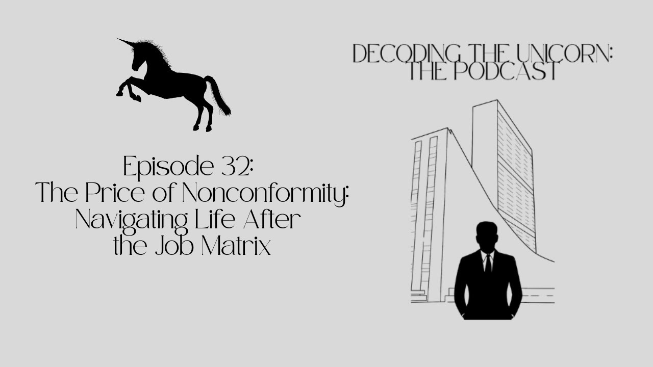 Episode 32: The Price of Nonconformity: Navigating Life After the Job Matrix