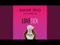 Amor Mio As Featured In Lovesick 